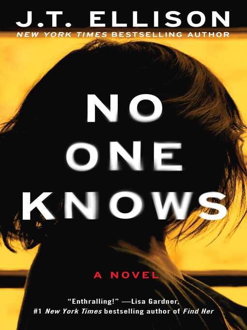 Title details for No One Knows by J.T. Ellison - Available